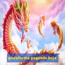 plataforma pagando hoje